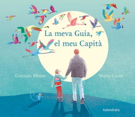 La meva Guia, el meu Capità, Gonzalo Moure - KALANDRAKA