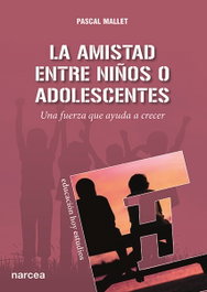 Amistad entre niños o adolescentes, Pascal Mallet - NARCEA