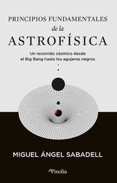 Principios Fundamentales de la Astrofísica, Miguel Ángel Sabadell - EDITORIAL PINOLIA