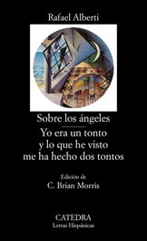 CATEDRA, Sobre los ángeles. Yo era un tonto y lo que he visto me ha hecho dos tontos - Rafael Alberti