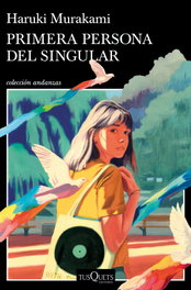 Primera persona del singular, Haruki Murakami - TUSQUETS