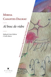 Al bosc de vidre, Mireia Casanyes Dalmau - VIENA
