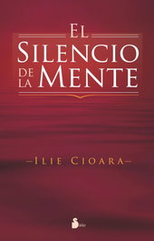 El silencio de la mente, Ilie Cioara - SIRIO EDITORIAL