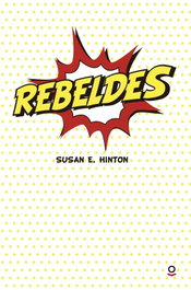 Rebeldes, Susan E. Hinton - LOQUELEO