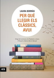 Per què llegir els clàssics, avui, Laura Borràs - ARA LLIBRES