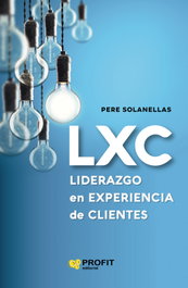 PROFIT, LXC Liderazgo en experiencia de cliente - Pere Solanellas Donato