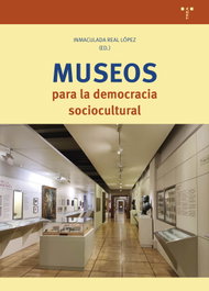 Museos para la democracia sociocultural, Inmaculada Real López - TREA EDICIONES