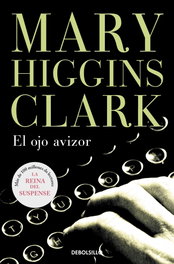 El ojo avizor, Mary Higgins Clark - DEBOLSILLO