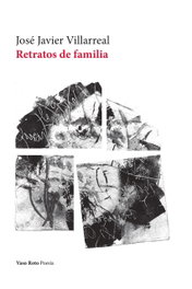 Retratos de familia, José Javier Villarreal - VASO ROTO