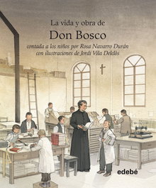 Vida y obra de Don Bosco, VV.AA. - EDEBE