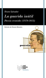 La guarida inútil. Poesía reunida (1970-2023), Álvaro Salvador - FUNDACION JOSE MANUEL LARA