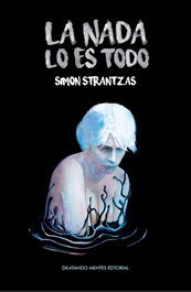 La Nada QUE LO ES TODO, Simón Strantzas - DILATANDO MENTES EDITORIAL