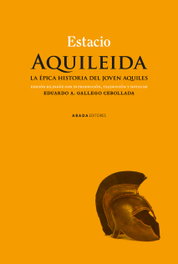 Aquileida. La épica historia del joven Aquiles, Estacio - ABADA EDITORES