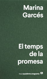 El temps de la promesa, Marina Garcés - ANAGRAMA