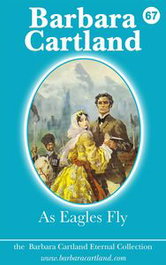 AS EAGLES FLY, Barbara Cartland