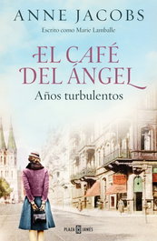 El Café del Ángel. Años turbulentos, Anne Jacobs - PLAZA & JANES