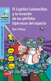 El capitán calzoncillos y la invasión de los pérfidos tiparracos del espacio, Dav Pilkey - SM
