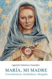 María, mi madre, Agustín Giménez González - NUEVA EVA