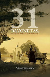 31 bayonetas, la quema de San Sebastián, Aitziber Etxeberria - EREIN EDITORIAL