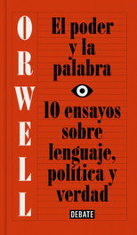 El poder y la palabra, George Orwell - DEBATE