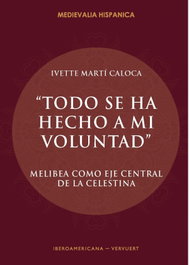 TODO SE HA HECHO A MI VOLUNTAD, Ivette Marti Caloca - IBEROAMERICANA - VERVUERT