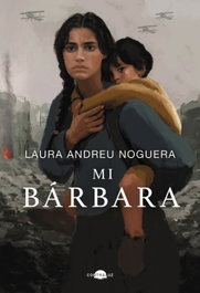 Mi Bárbara, Laura Andreu Noguera - CONTRALUZ EDITORIAL