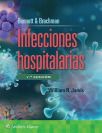 WOLTERS KLUWER MEDICINA INFECCIONES HOSPITALARIAS.(7ªED) Bennett/Brachman