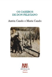 Os Caseiros de Don Feliciano, Antón Cando; María Cando - MEDULIA