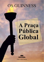 A praça publica global, Os Guinness - DIKAION