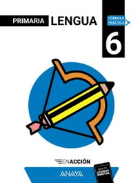ANAYA, Lengua 6. En acción - ANAYA