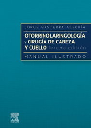 ELSEVIER EDITORIAL Otorrinolaringología y cirugía de cabeza y cuello: Manual ilustrado