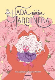 DIBBUKS, El hada y la jardinera, Rii Abrego - DIBBUKS