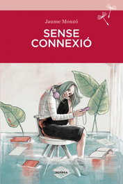 Sense connexió, Jaume Monzó - SEMBRA LLIBRES