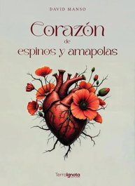TERRA IGNOTA, Corazón de espinos y amapolas, David Manso
