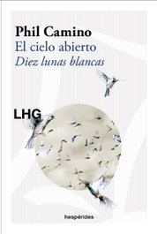 EL CIELO ABIERTO, Phil Camino - LA HUERTA GRANDE