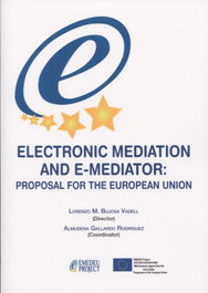 ELECTRONIC MEDIATION E-MEDIATOR, Lorenzo M. Bujosa, Almudena Gallardo - COMARES