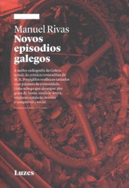 Novos Episodios Galegos, Manuel Rivas - REVISTA LUZES