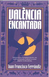 NPQ EDITORES, VALÉNCIA ENCANTADA, Juan Francisco Ferrándiz Pascual - NPQ EDITORES