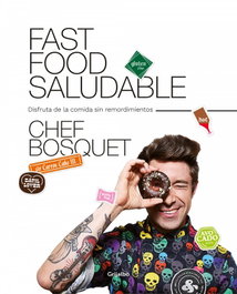 Fast food saludable, Chef Bosquet - GRIJALBO
