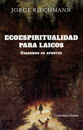 Ecoespiritualidad para laicos, Jorge Riechmann - DESVELO EDICIONES