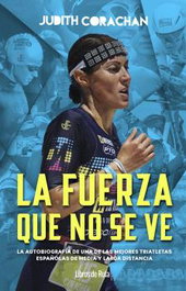 Judith Corachán. La fuerza que no se ve, Judith Corachán - LIBROS DE RUTA
