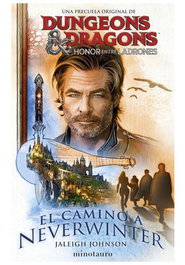 DUNGEONS & DRAGONS: EL CAMINO A NEVERWINTER, Jaleigh Johnson - Logista Compañia De Distribucion Integral, Sa