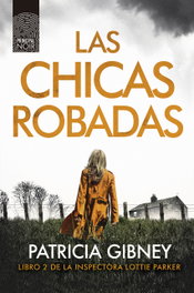 Las chicas robadas, Patricia Gibney - PRINCIPAL DE LOS LIBROS