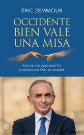Occidente bien vale una misa, Éric Zemmour - LA ESFERA DE LOS LIBROS