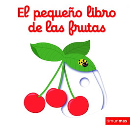 TIMUN MAS El pequeño libro de las frutas