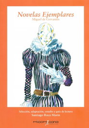 Novelas Ejemplares Cervantes, Santiago Roca - MICOMICONA EDICIONES