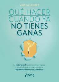 Qué hacer cuando ya no tienes ganas, Vigela Lloret - NPQ EDITORES