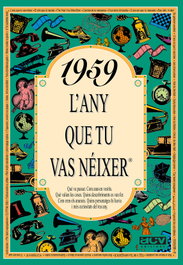 ACV EDITORIAL, 1959 L'any que tu vas néixer - ACV EDITORIAL