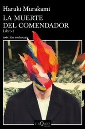 TUSQUETS, LA MUERTE DEL COMENDADOR, Haruki Murakami - TUSQUETS