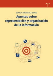 Apuntes sobre representación y organización de la información, Blanca Rodríguez Bravo - TREA EDICIONES